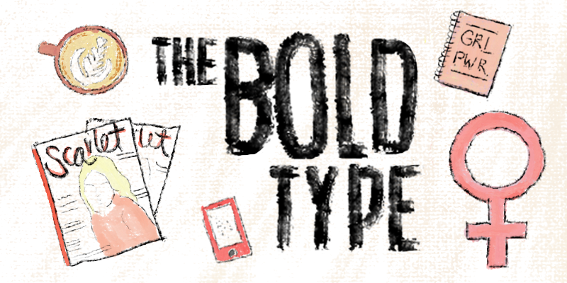 The+Bold+Type+and+Bold+Feminism%C2%A0