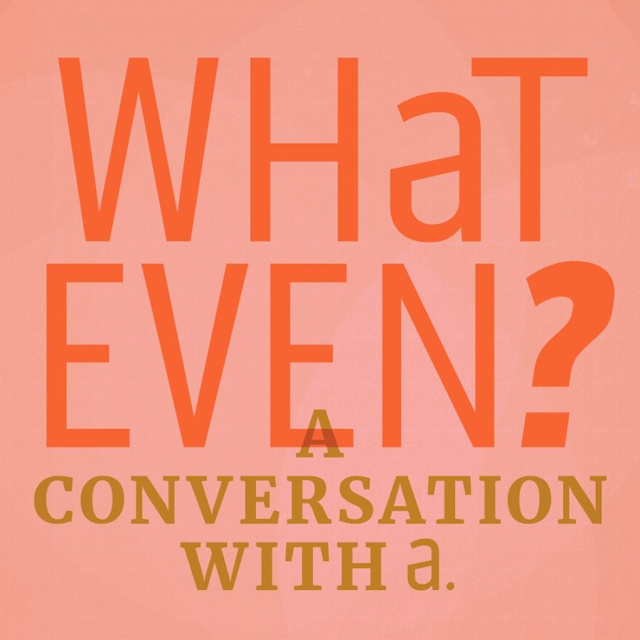 Episode 1: What Even is Love? A Conversation with A